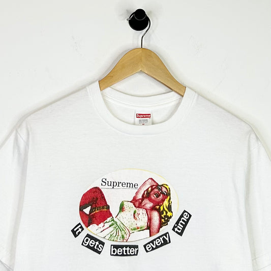 SUPREME IT GETS BETTER EVERY TIME TEE